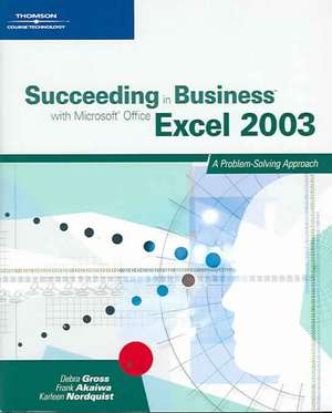 Succeeding in Business with Microsoft Office Excel 2003 de Frank Akaiwa