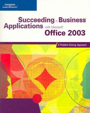 Succeeding in Business Applications with "Microsoft" Office 2003 de Debra Gross