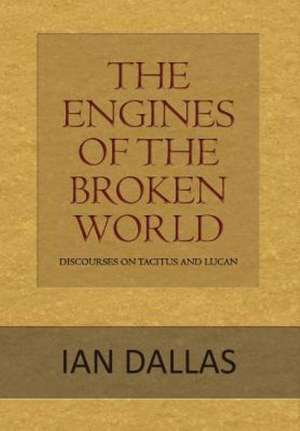 The Engines of the Broken World de Ian Dallas