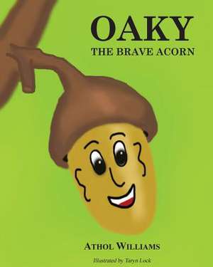 Oaky the Brave Acorn de Athol Williams