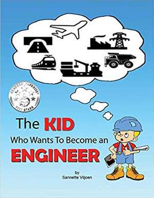 The Kid Who Wants to Become an Engineer de Sannette Viljoen