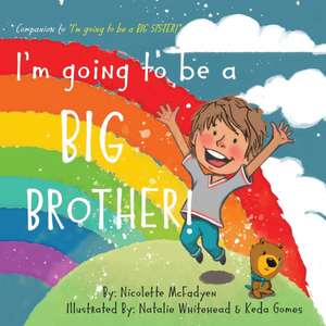 I'm going to be a BIG BROTHER! de Nicolette McFadyen