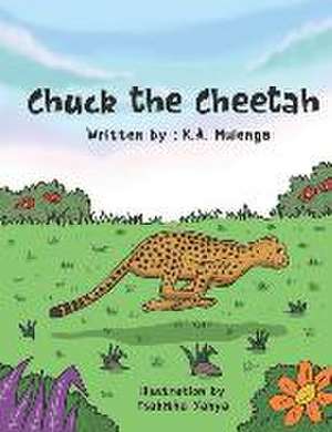 Chuck the Cheetah de K. A. Mulenga