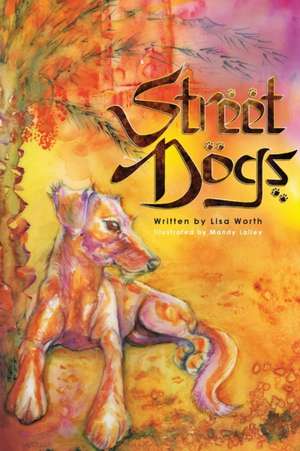 Street Dogs de Lisa Worth