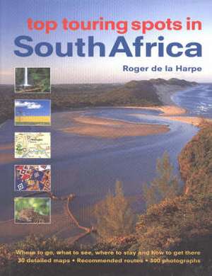 Top Touring Spots in South Africa de Roger de la Harpe