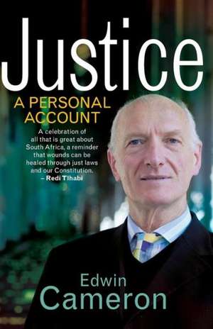 Justice: A Personal Account de Edwin Cameron