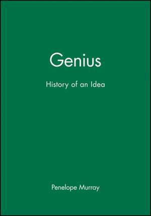 Genius – the History of an Idea de P. Murray