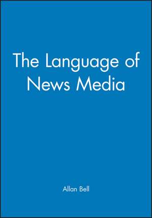 The Language of News Media de A. Bell