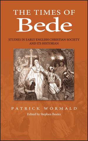 Times of Bede – Studies in Early English Christian Society and its Historian de P Wormald