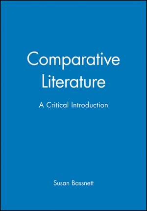 Comparative Literature – A Critical Introduction de S Bassnett