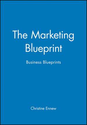 Marketing Blueprint – Business Blueprints de C Ennew