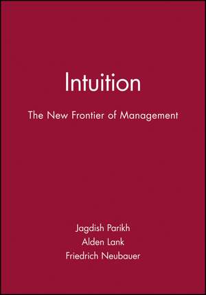 Intuition – The New Frontier of Management de J Parikh