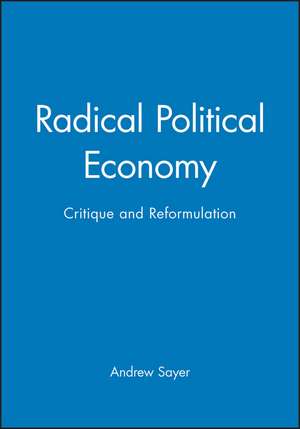 Radical Political Economy de Sayer