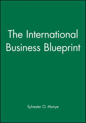 The International Business Blueprint de SO Monye