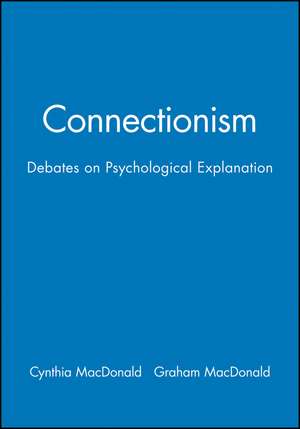 Connectionism – Debates on Psychological Explanation de C MacDonald