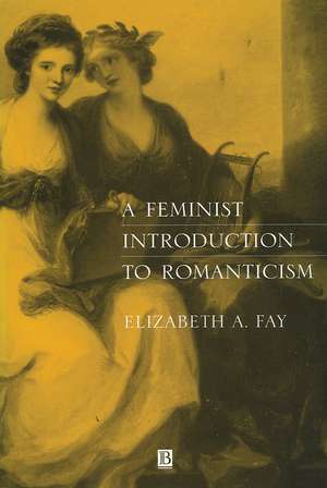 A Feminist Introduction to Romanticism de E Fay