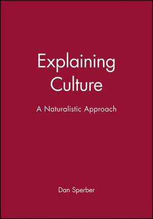 Explaining Culture – A Naturalistic Approach de D Sperber