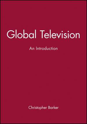 Global Television: An Introduction de C Barker