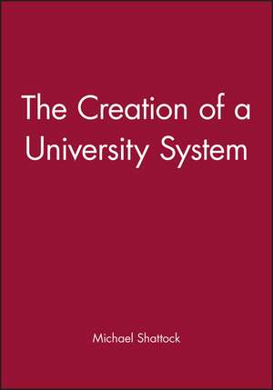 The Creation of a University System de M Shattock