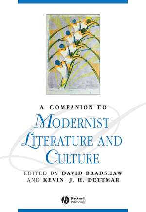 A Companion to Modernist Literature and Culture de D Bradshaw