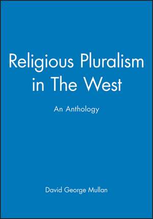 Religious Pluralism in The West – An Anthology de DG Mullan