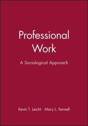 Professional Work: A Socialogical Approach de Leicht