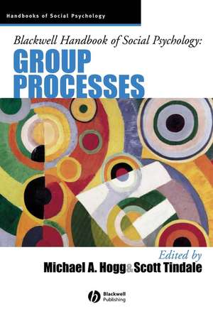 Blackwell Handbook of Social Psychology: Group Processes de Hogg