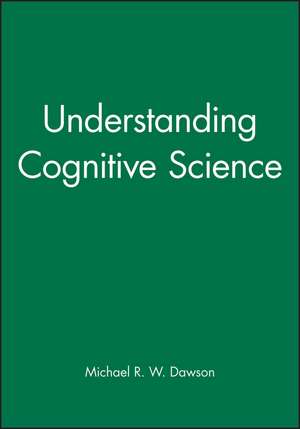 Understanding Cognitive Science de M. Dawson