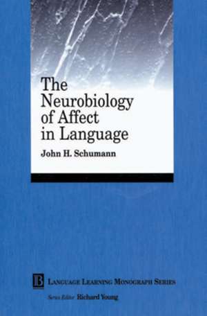 Neurobiology of Affect in Language Learning de JH Schumann