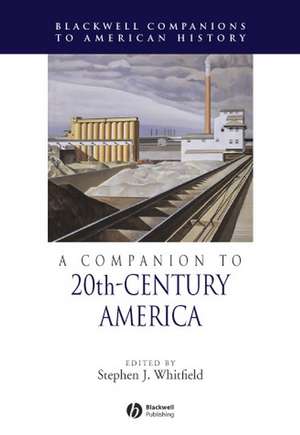 A Companion to 20th–Century America de Whitfield