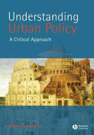 Understanding Urban Policy – A Critical Approach de Cochrane