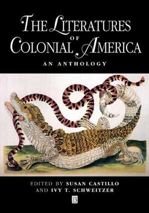 The Literatures of Colonial America: An Anthology de Susan Castillo