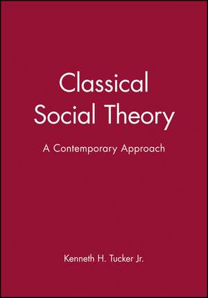 Classical Social Theory de Tucker