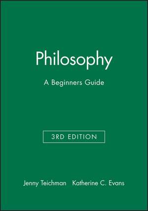 Philosophy – A Beginners Guide 3e de J Teichman