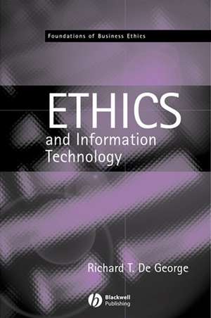 Ethics of Information Technology and Business de De George