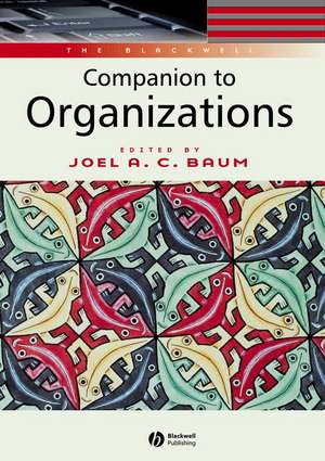 The Blackwell Companion to Organizations de JAC Baum