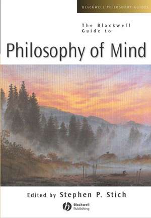 The Blackwell Guide to Philosophy of Mind de SP Stich