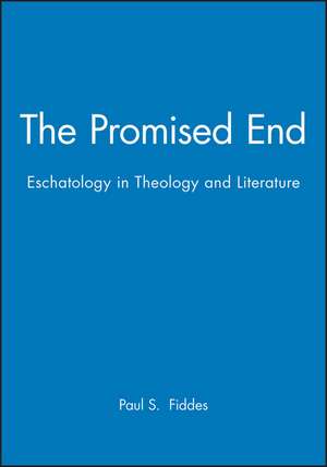 The Promised End – Eschatology in Theology and Literature de P Fiddes