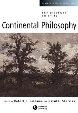 The Blackwell Guide to Continental Philosophy de RC Solomon