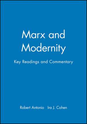 Marx Modernity de Robert Antonio