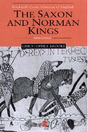 The Saxon and Norman Kings 3e de C Brooke