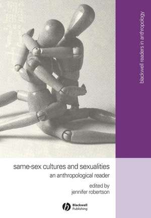 Same–Sex Cultures and Sexualities – An Anthropological Reader de J. Robertson