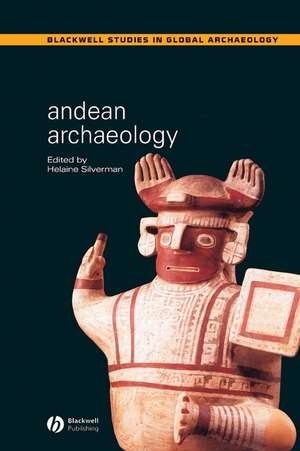 Andean Archaeology de Helaine Silverman