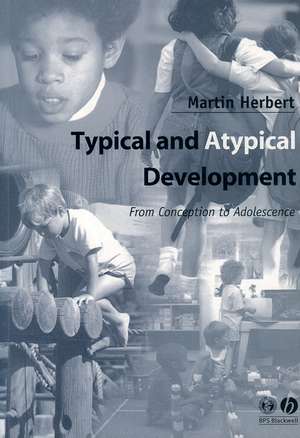 Typical and Atypical Development – From Conception to Adolescence de M Herbert