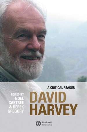 David Harvey – A Critical Reader de N Castree