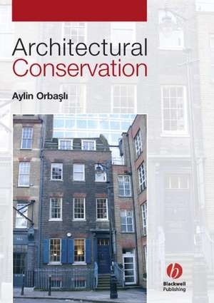 Architectural Conservation – Principles and Practice de A Orbasli