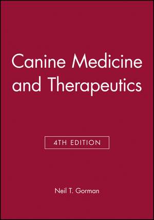 Canine Medicine and Therapeutics 4e de Gorman