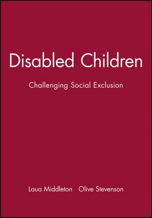 Disabled Children – Challenging Social Exclusion de L Middleton