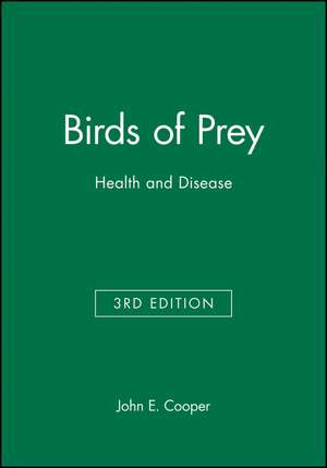 Birds of Prey – Health and Disease 3e de JE Cooper