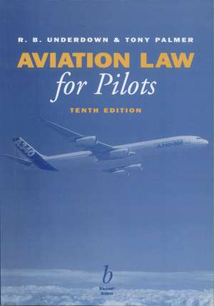 Aviation Law for Pilots, Tenth Edition de RB Underdown